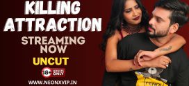 Killing Attraction (2024) Hindi Uncut NeonX Hot Short Film 1080p Watch Online